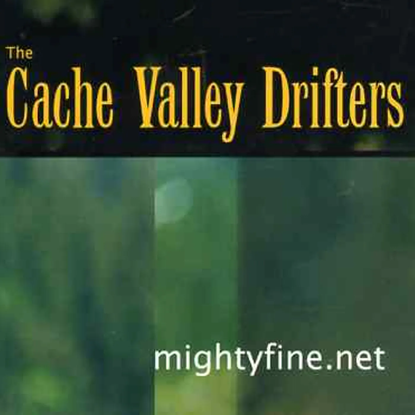The Cache Valley Drifters MIGHTYFINE.NET CD