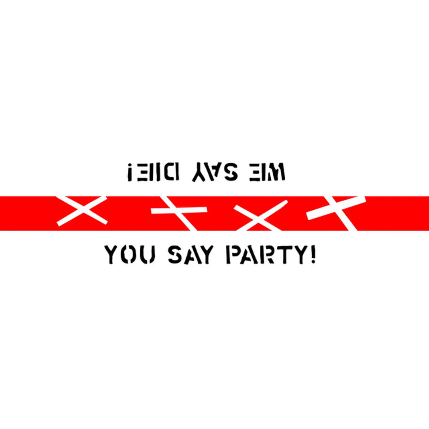 You Say Party! We Say Die! YOU DID IT/LOVE IN NEW MILLENNIUM Vinyl Record