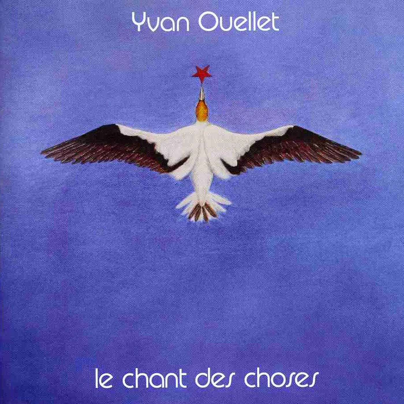 Yvan Ouellet LE CHANT DES CHOSES (1979) CD