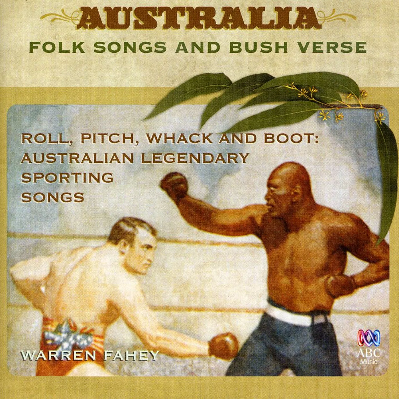 Warren Fahey ROLL PITCH WHACK & BOOT: AUSTRALIAN LEGENDARY SPOR CD