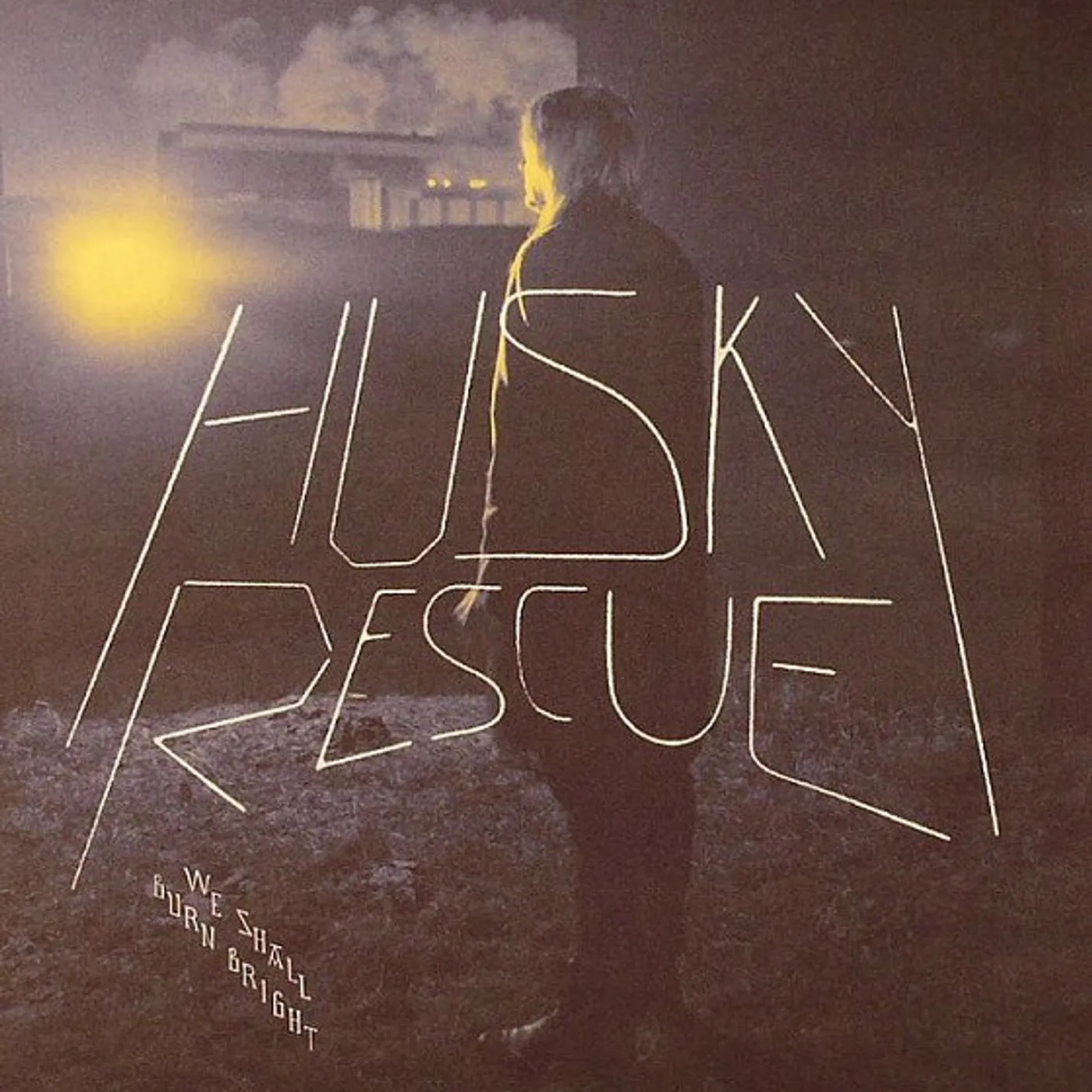 Husky Rescue WE SHALL BURN BRIGHT/FIRST CALL Vinyl Record - UK Release