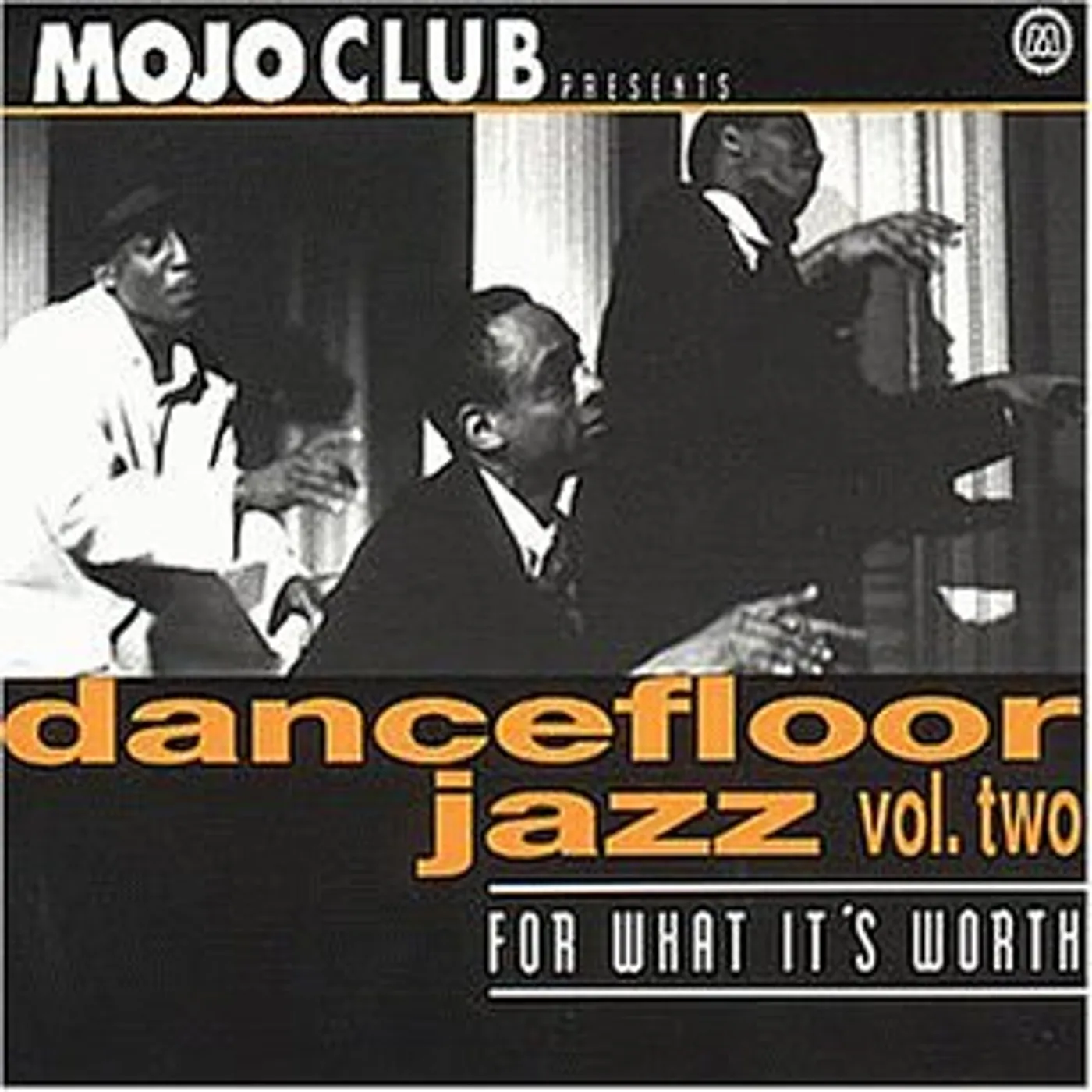 VOL. 2-MOJO CLUB-FOR WHAT IT' CD