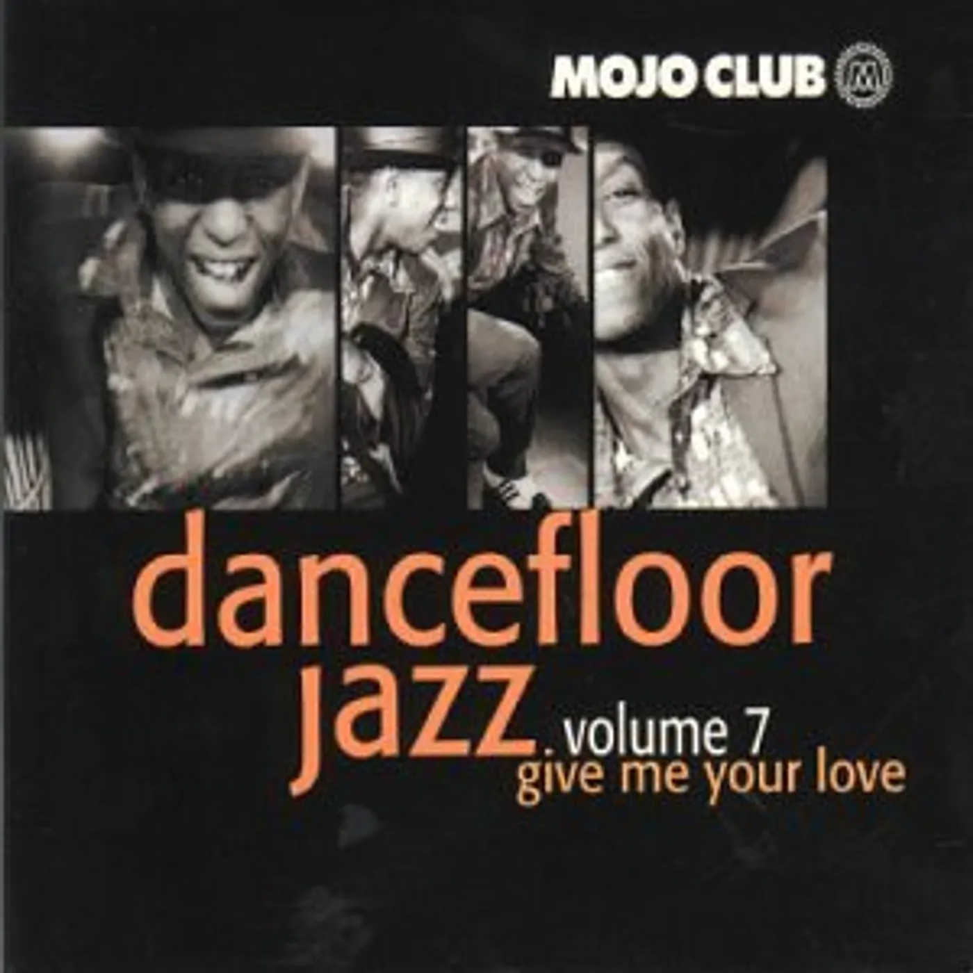 VOL. 7-MOJO CLUB-GIVE ME YOUR CD