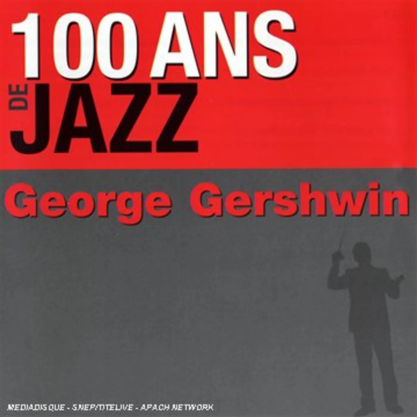 George Gershwin 100 ANS DE JAZZ CD