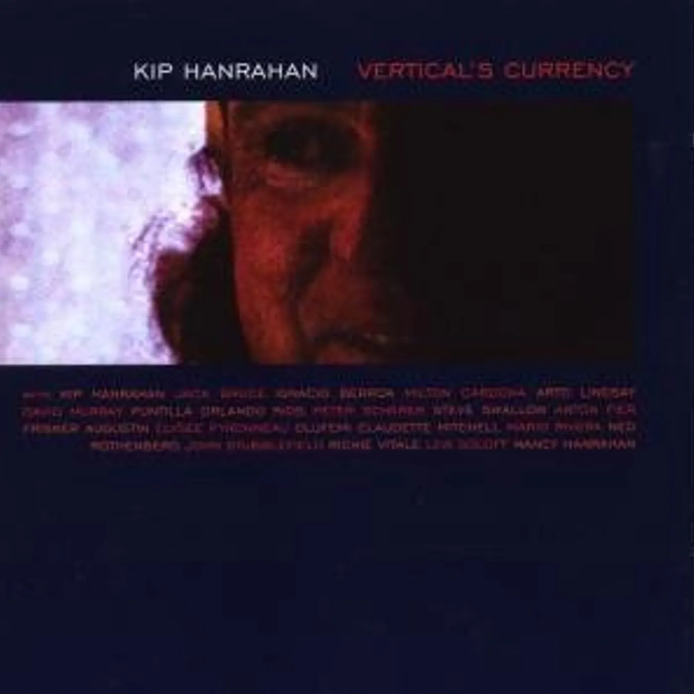Kip Hanrahan VERTICAL CURRENCY CD