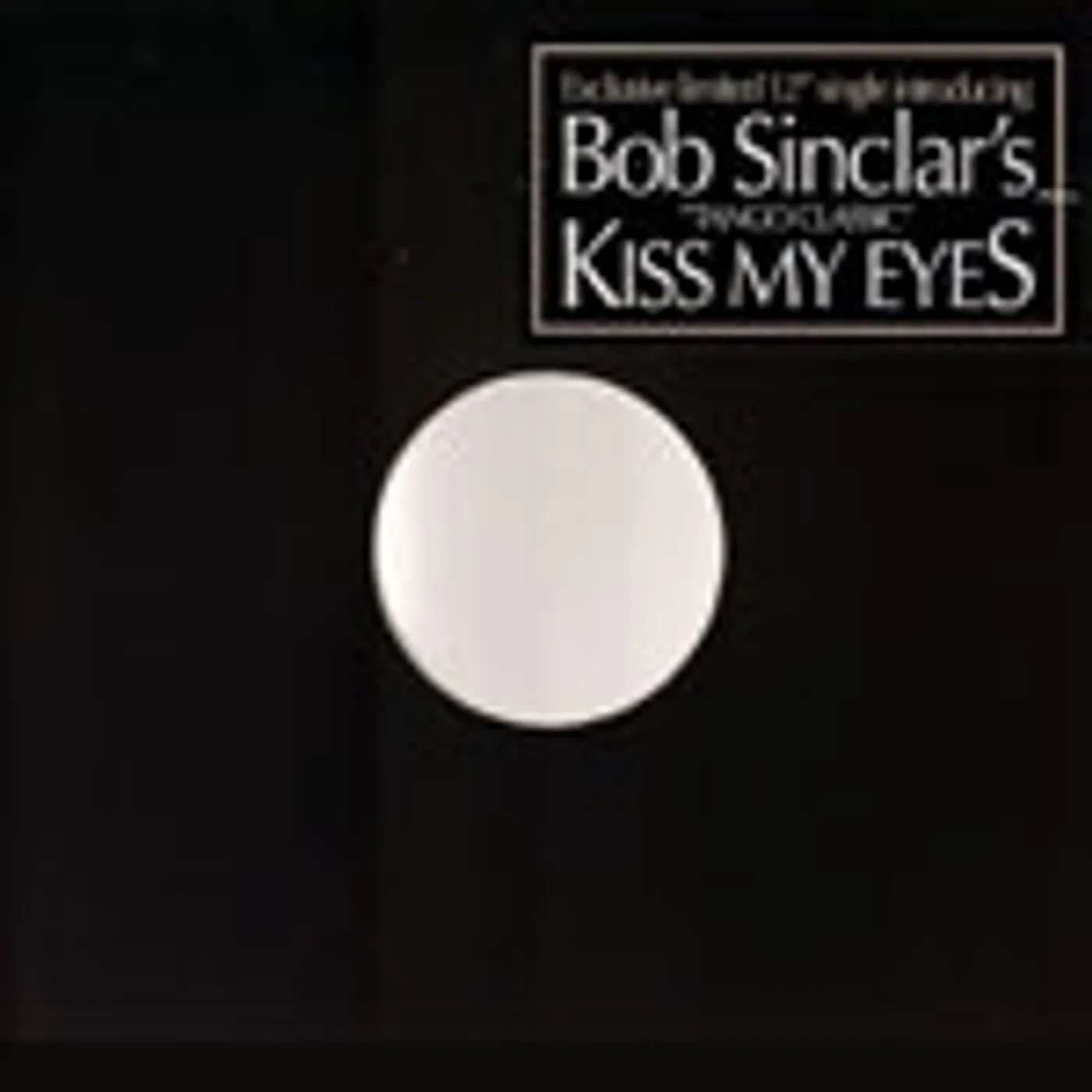 Bob Sinclar KISS MY EYES Vinyl Record - UK Release
