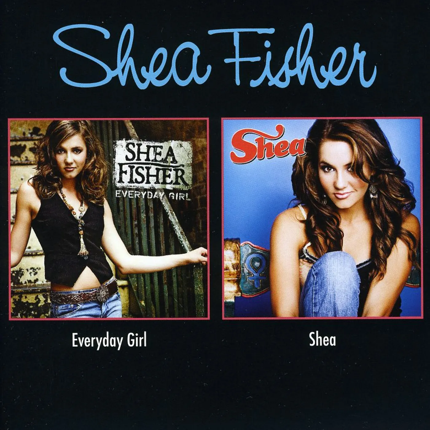 Shea Fisher SHEA/EVERYDAY GIRL CD