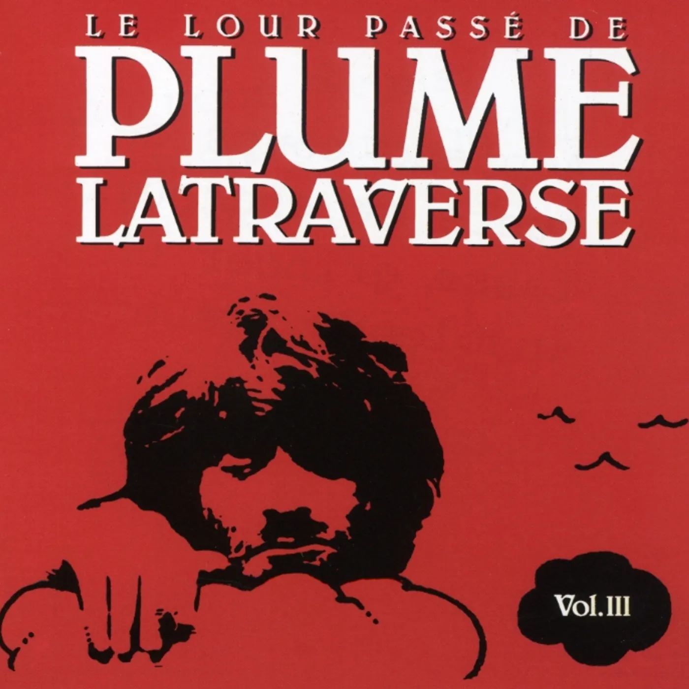 Plume Latraverse VOL. 3-LOUR PASSE CD