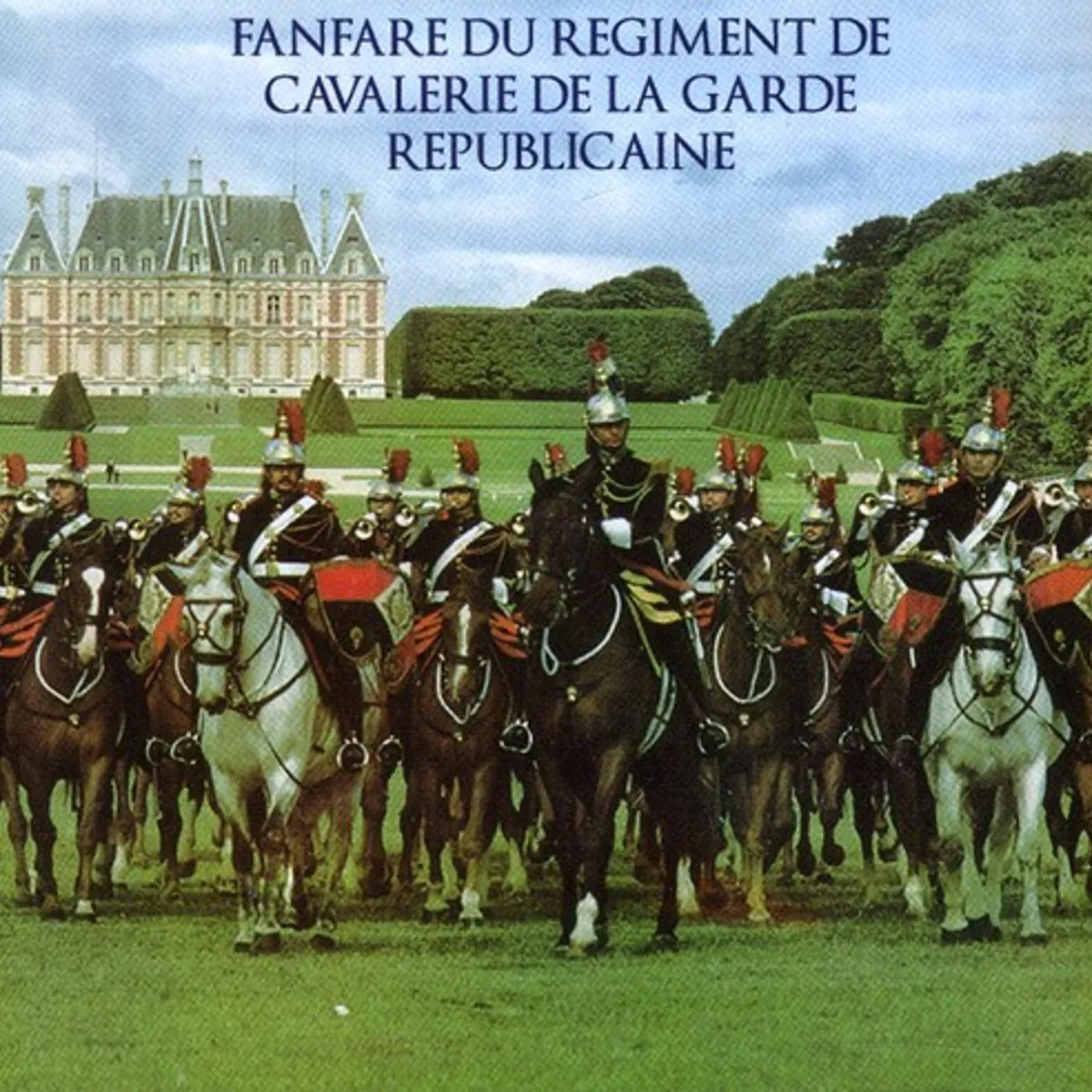 Garde Republicaine FANFARE DU REGIMENT DE CAVALERIE CD