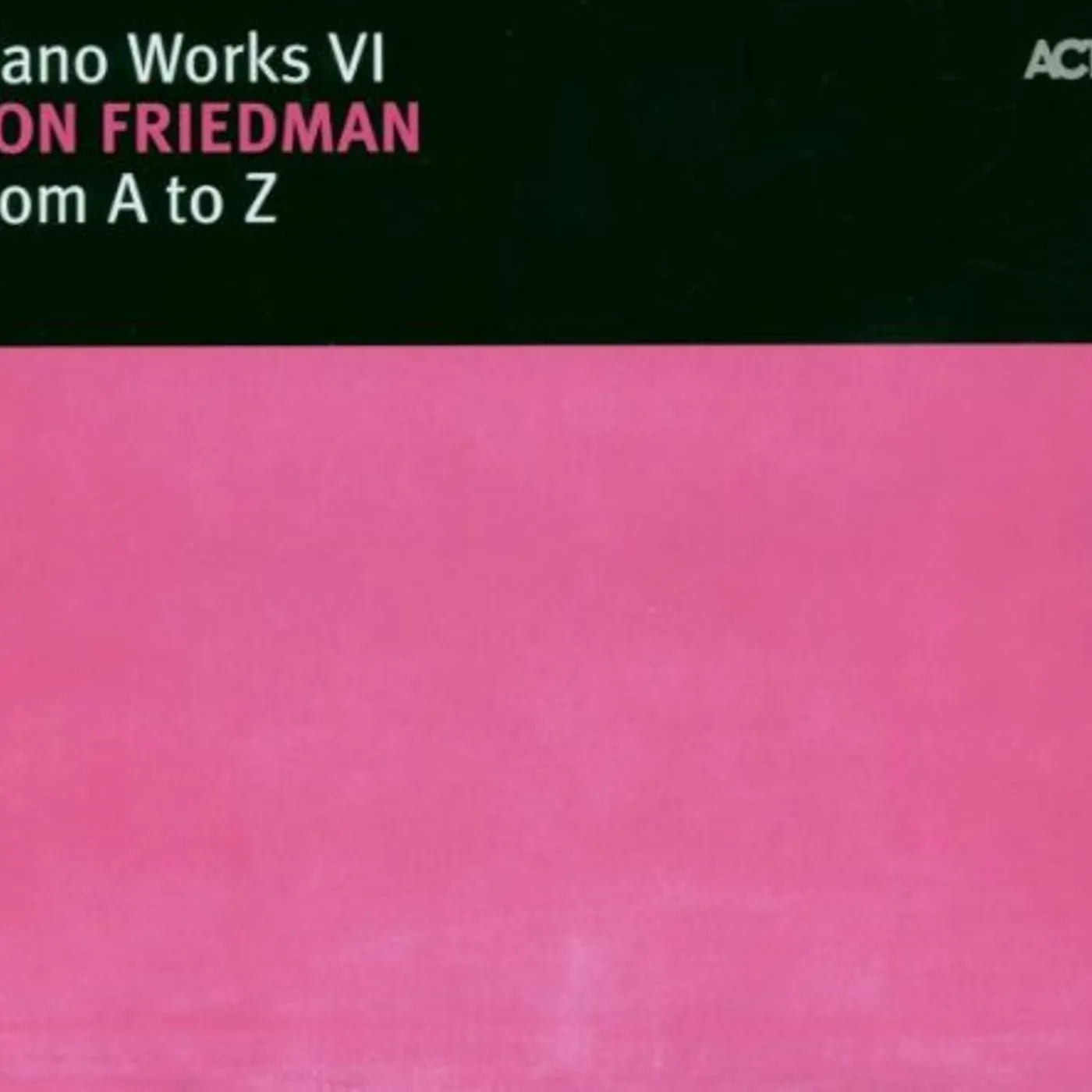 Don Friedman VOL. 6-PIANO WORKS: FROM A TO Z CD