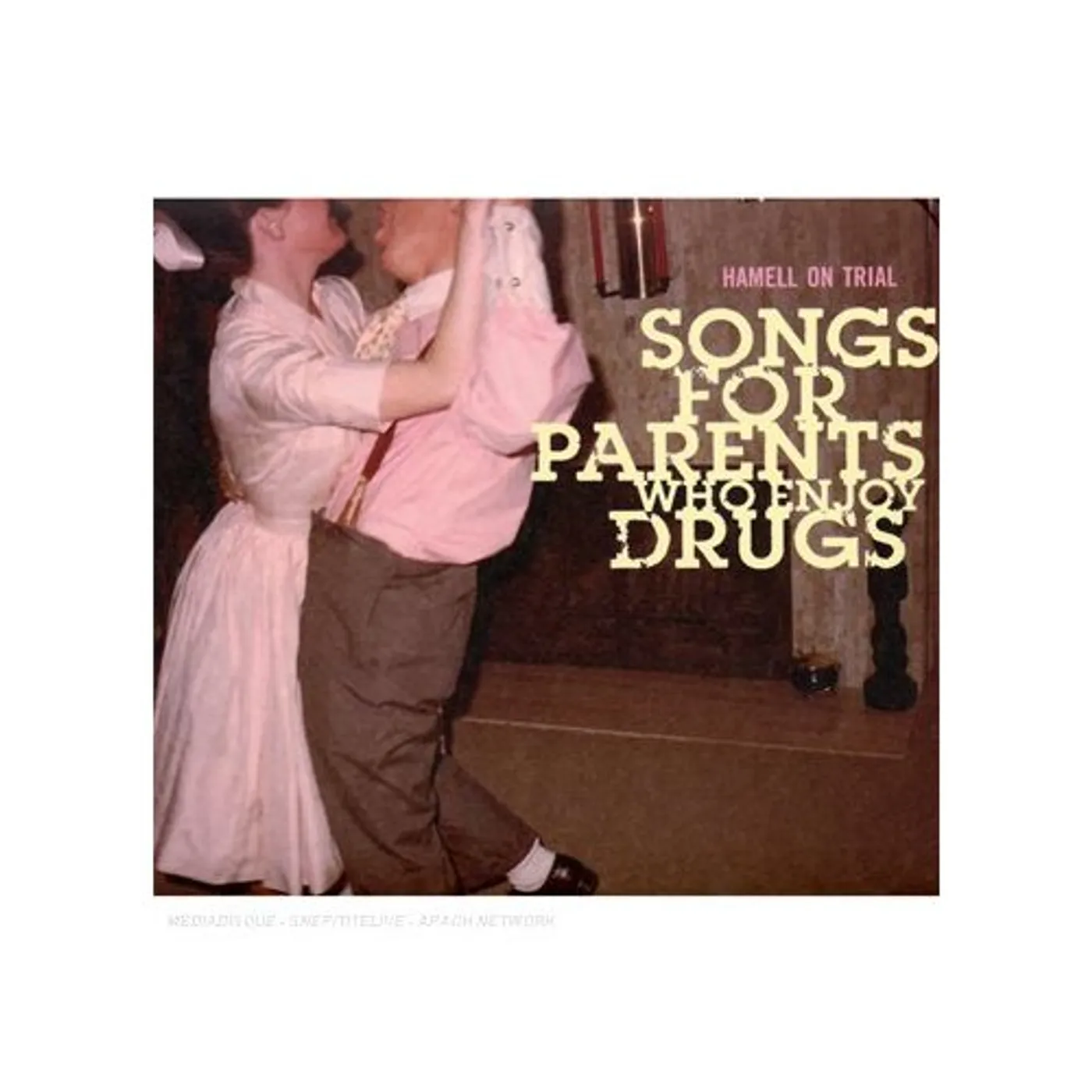 Hamell on Trial SONGS FOR PARENTS WHO ENJOY DRUGS CD