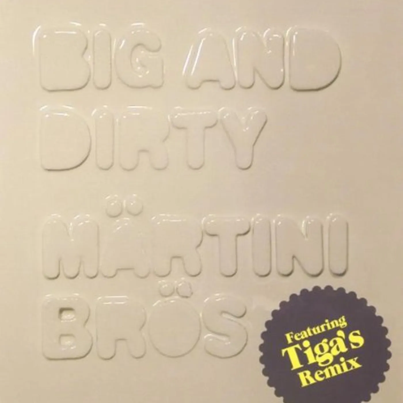 Märtini Brös BIG & DIRTY (+TIGA REMIX) Vinyl Record