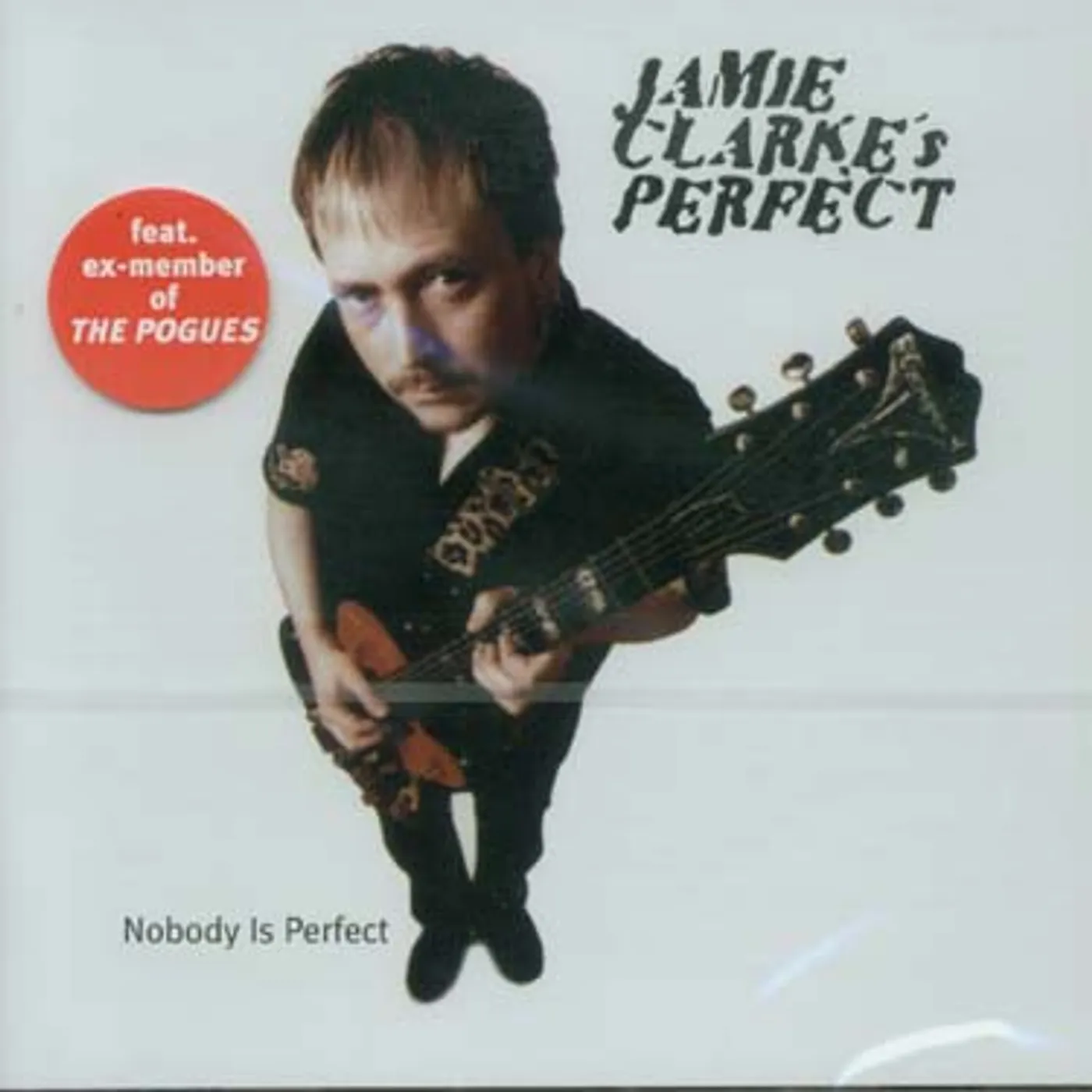 Jamie Clarke's Perfect NOBODY IS PERFECT CD
