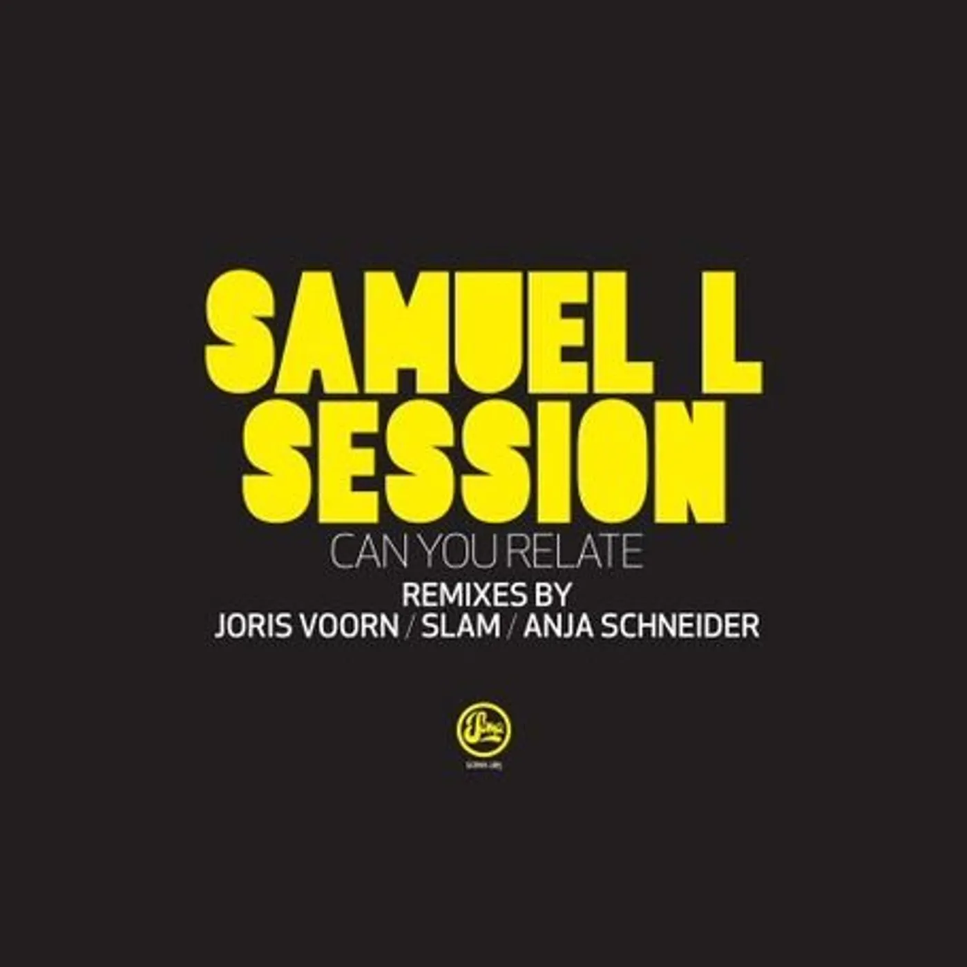 Samuel L Session CAN YOU RELATE REMIXES Vinyl Record