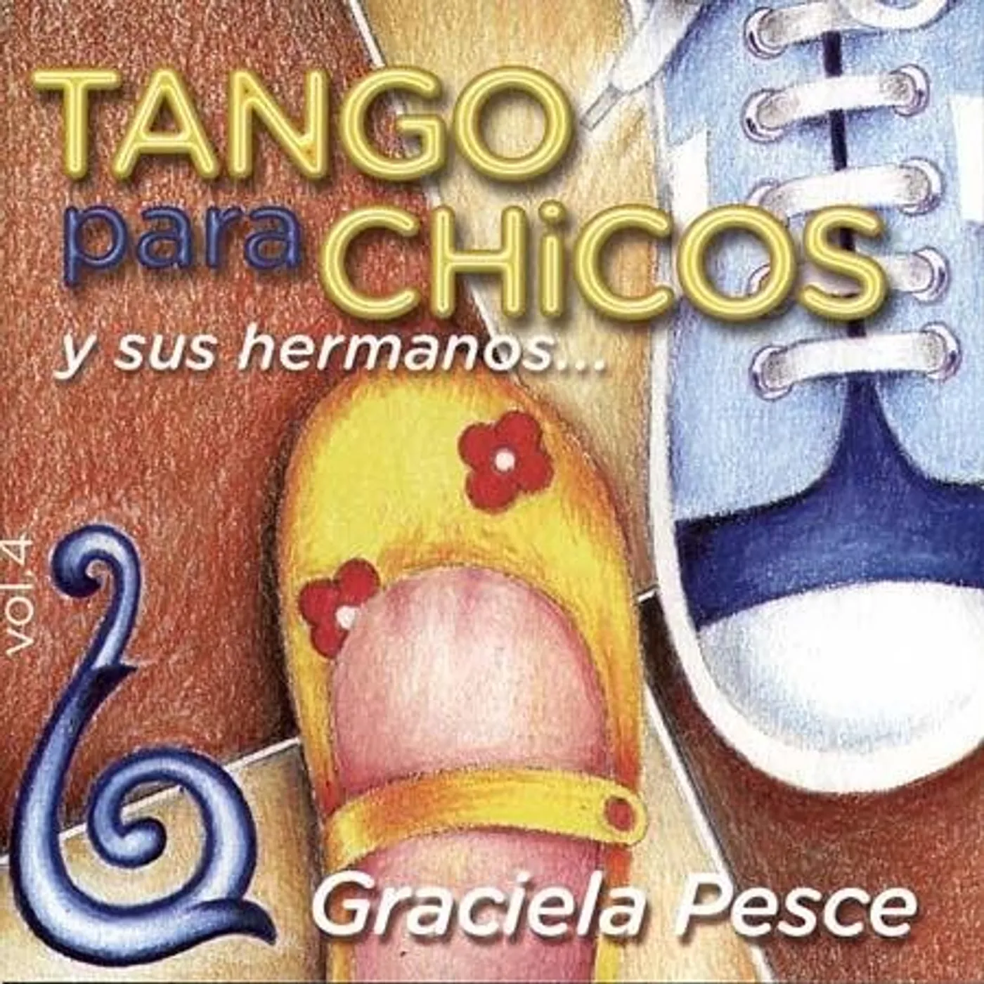 Graciela Pesce VOL. 4-TANGOS PARA CHICOS Y SUS HERMANOS CD