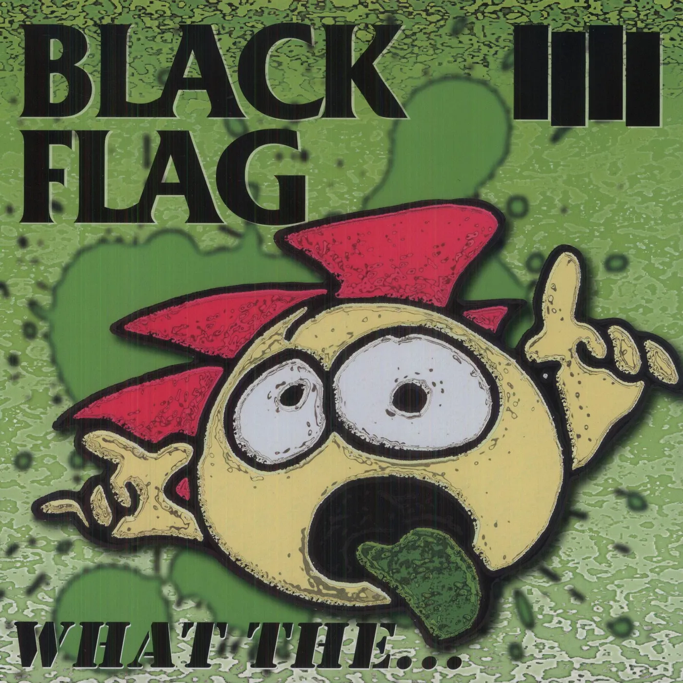 Black Flag WHAT THE Vinyl Record
