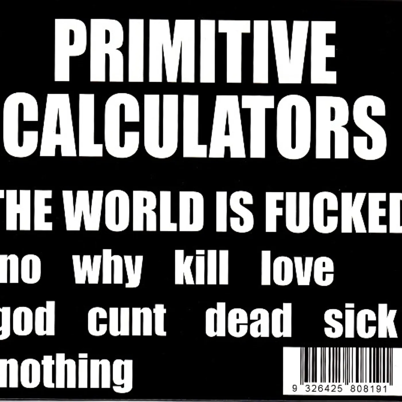 Primitive Calculators WORLD IS FUCKED Vinyl Record