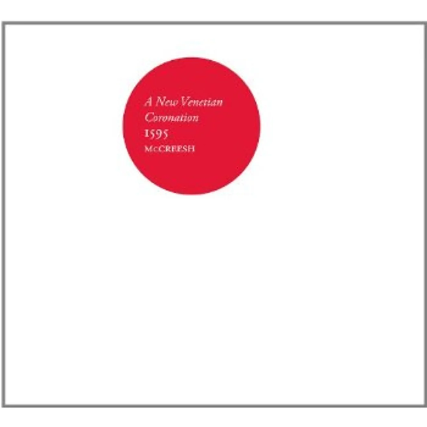 Gabrieli Consort & Players NEW VENETIAN CORONATION 1595 Vinyl Record