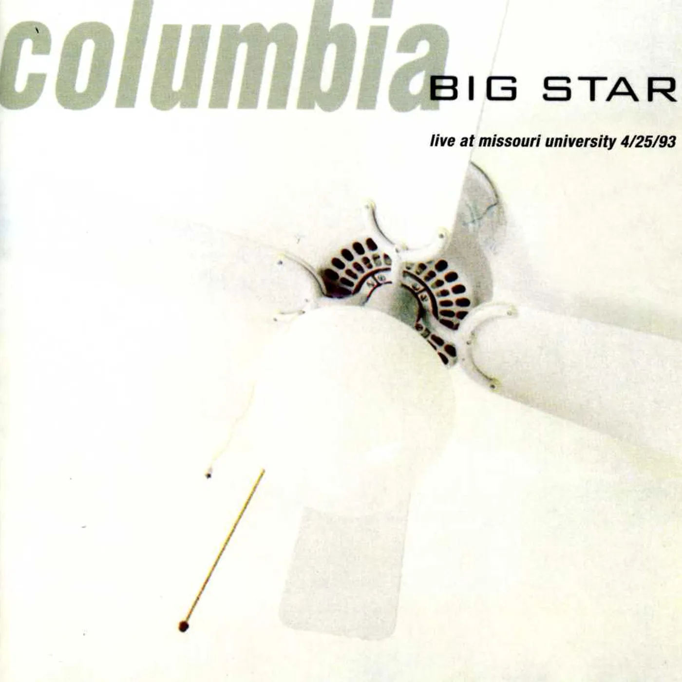 Big Star COLUMBIA: LIVE AT THE MISSOURI UNIVERSITY CD