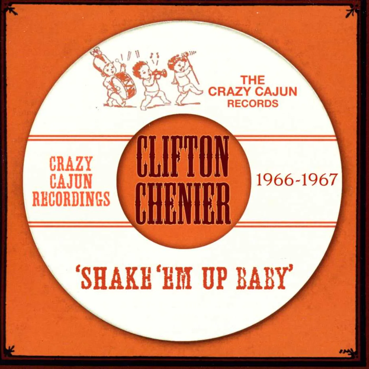 Clifton Chenier SHAKE EM UP BABY CD