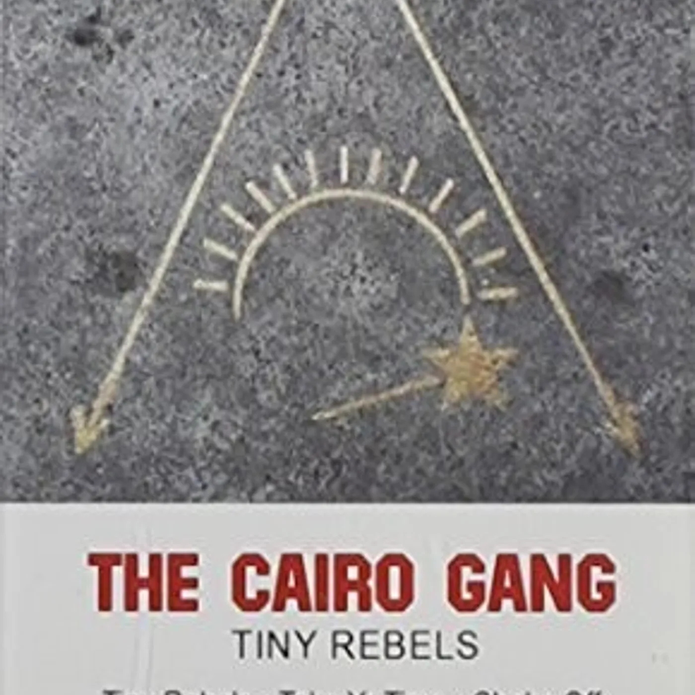 The Cairo Gang TINY REBELS CD