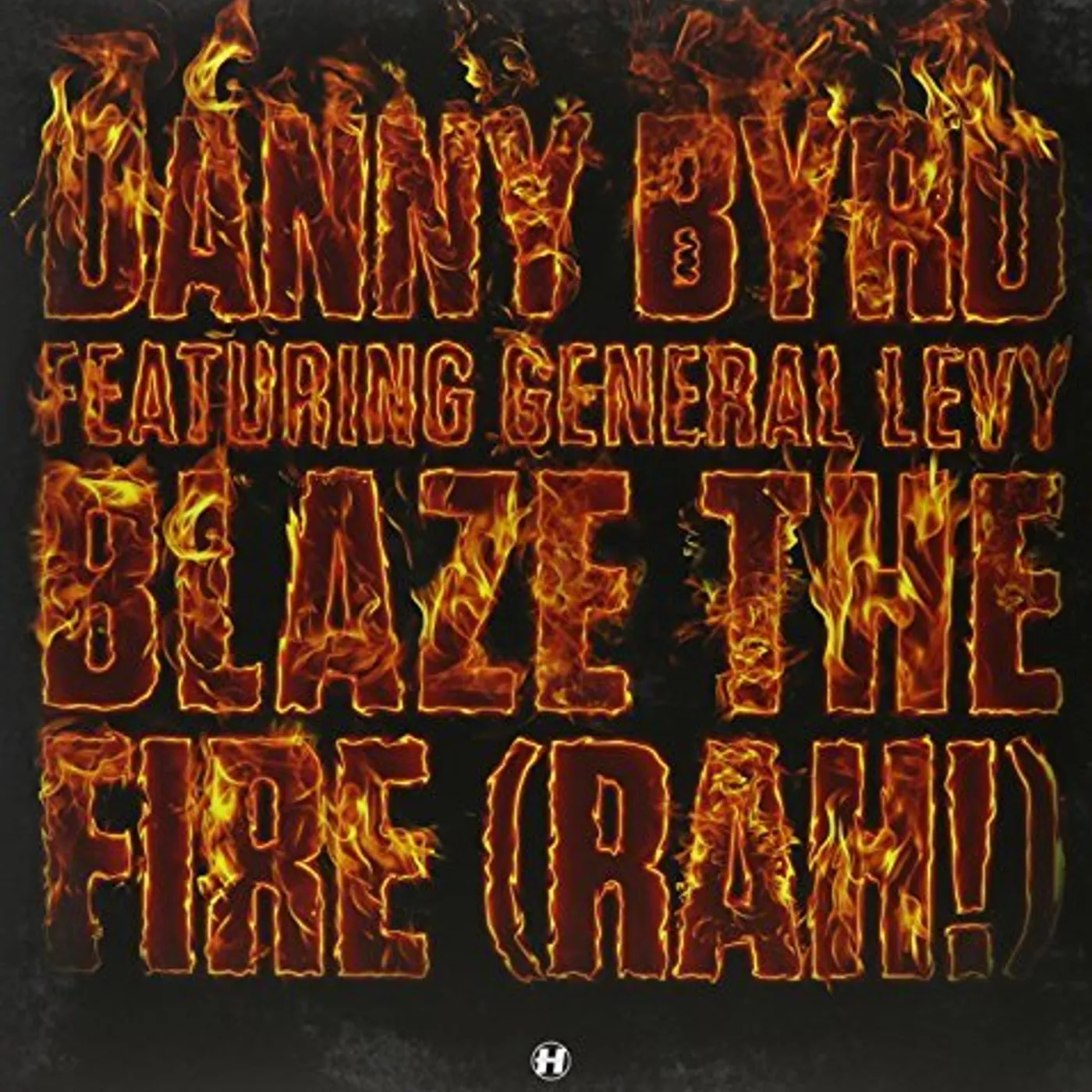 Danny Byrd BLAZE THE FIRE (RAH!) Vinyl Record - UK Release