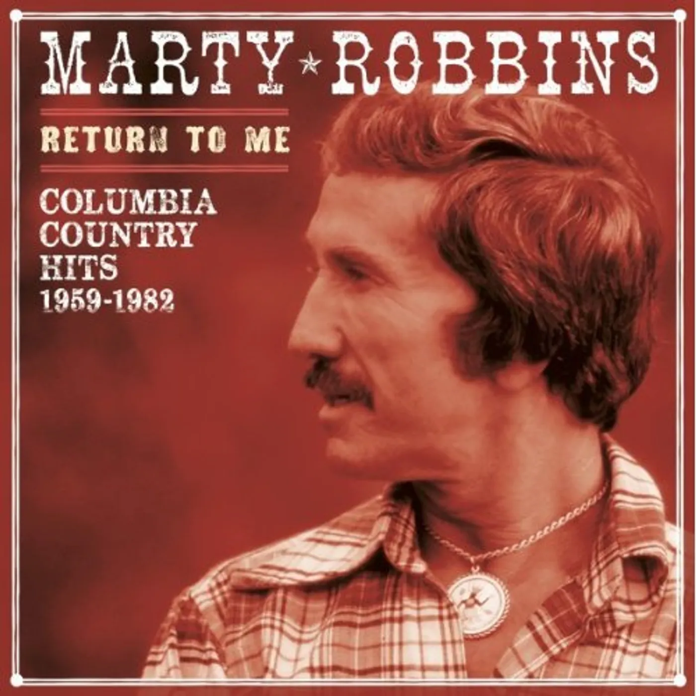 Marty Robbins RETURN TO ME: COLUMBIA COUNTRY HITS 1959-82 CD