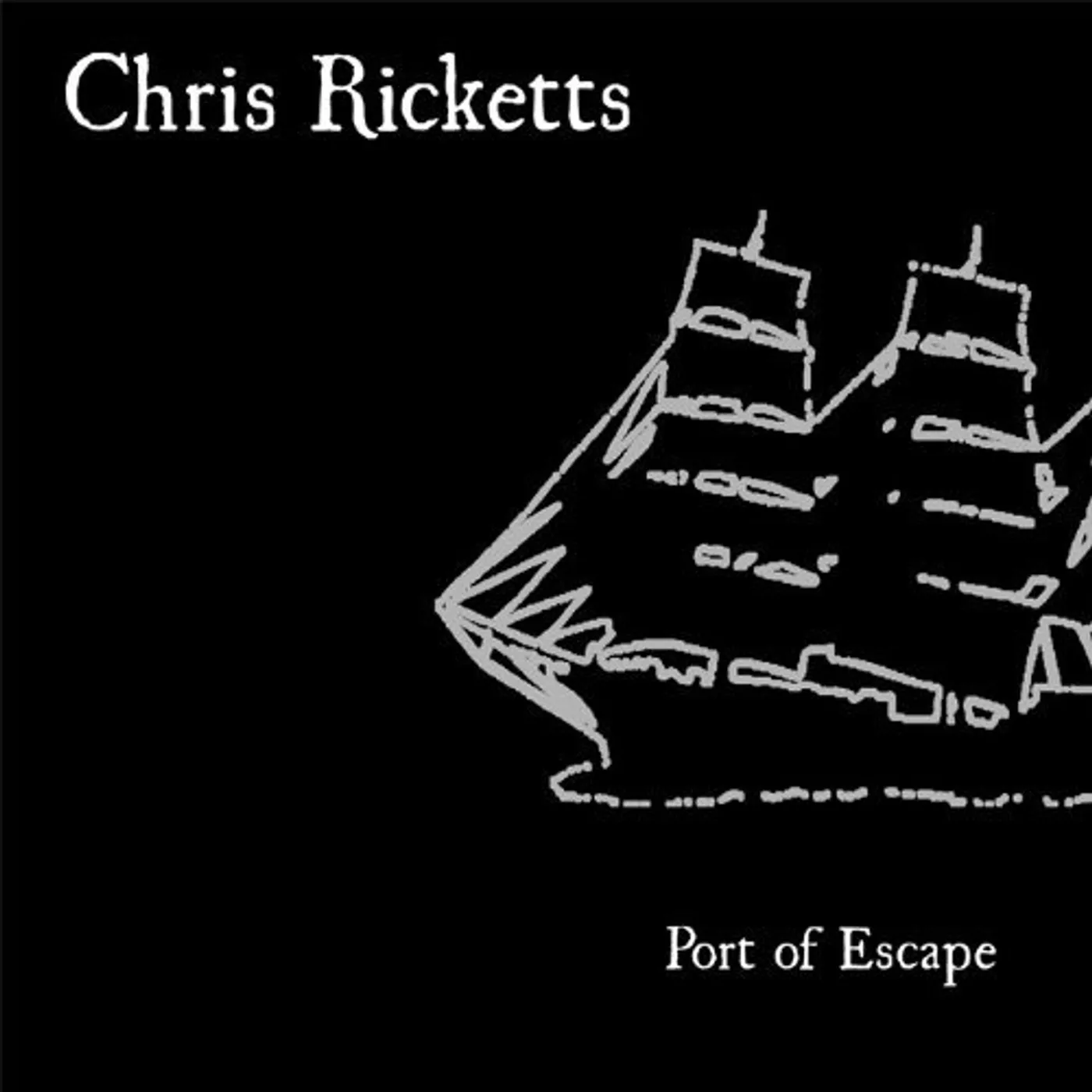 Chris Ricketts PORT OF ESCAPE CD