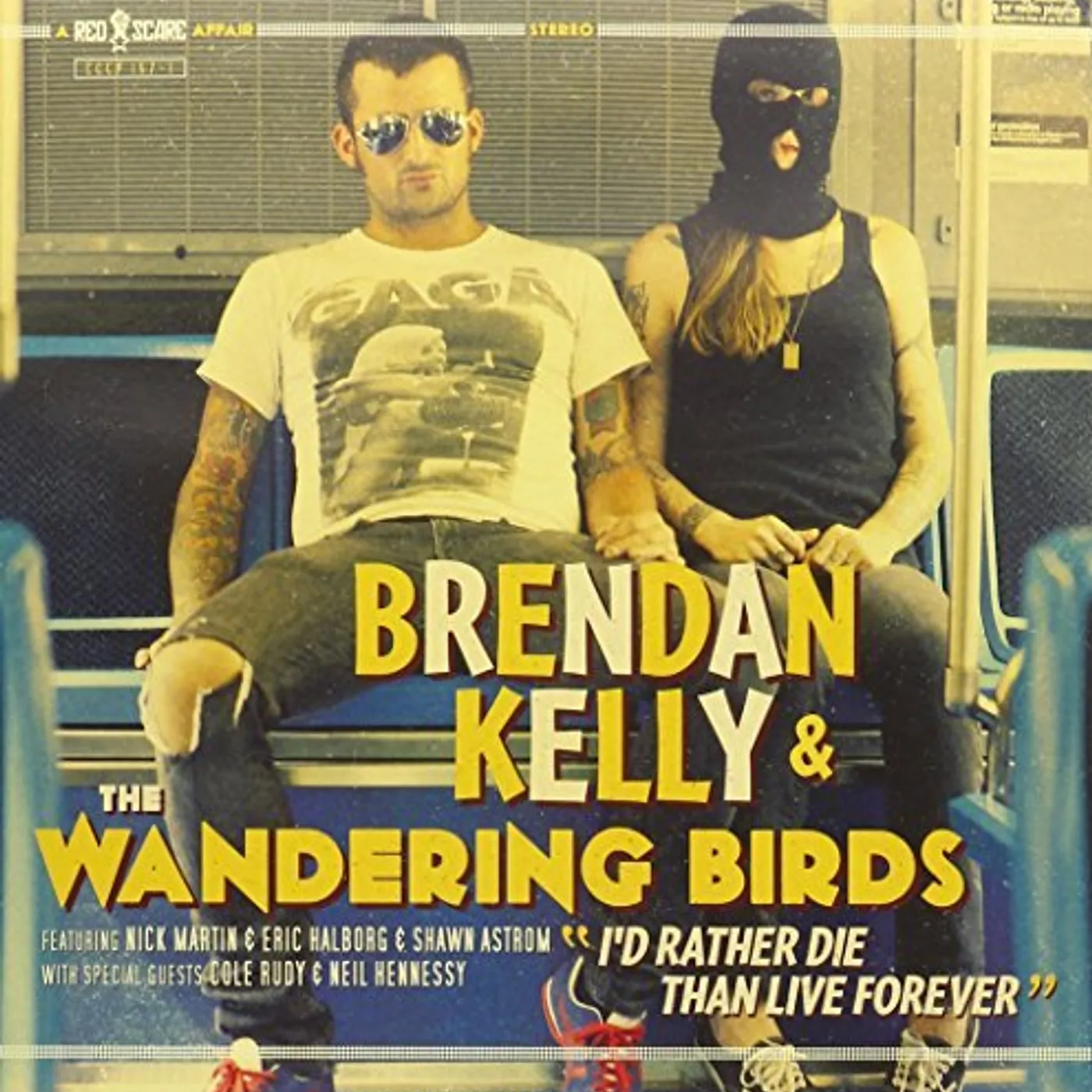 Brendan Kelly and the Wandering Birds I'd Rather Die Than Live Forever Vinyl Record
