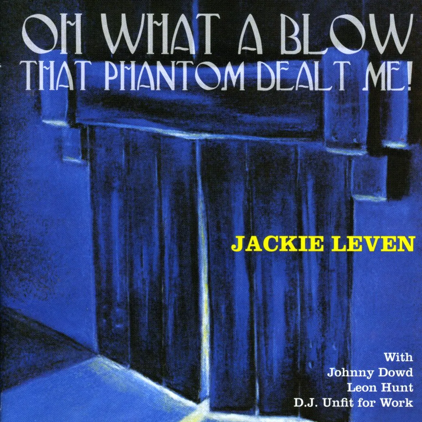 Jackie Leven OH WHAT A BLOW THAT PHANTOM DEALT ME CD