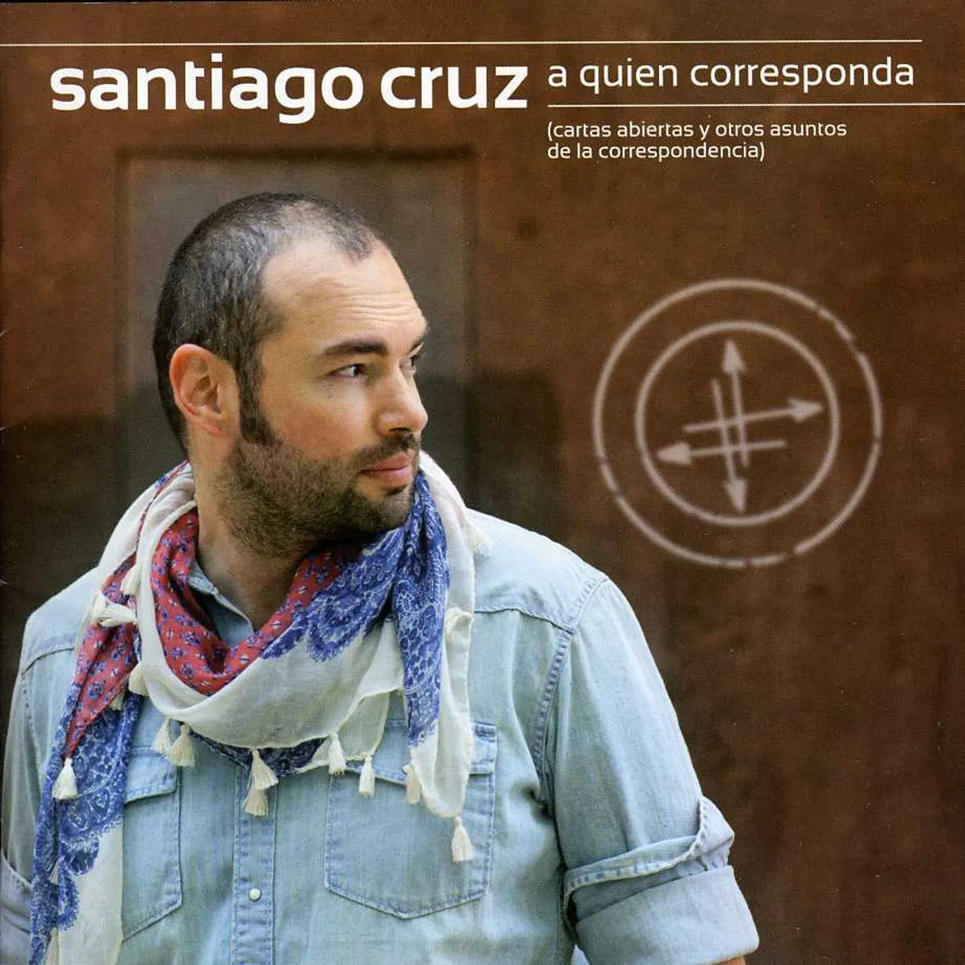 Santiago Cruz A QUIEN CORRESPONDA CD
