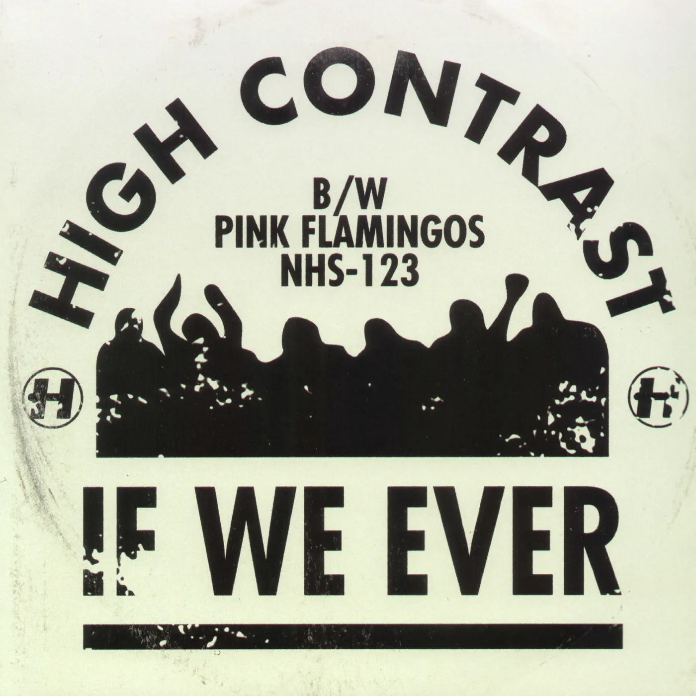 High Contrast IF WE EVER/PINK FLAMINGOS Vinyl Record - UK Release