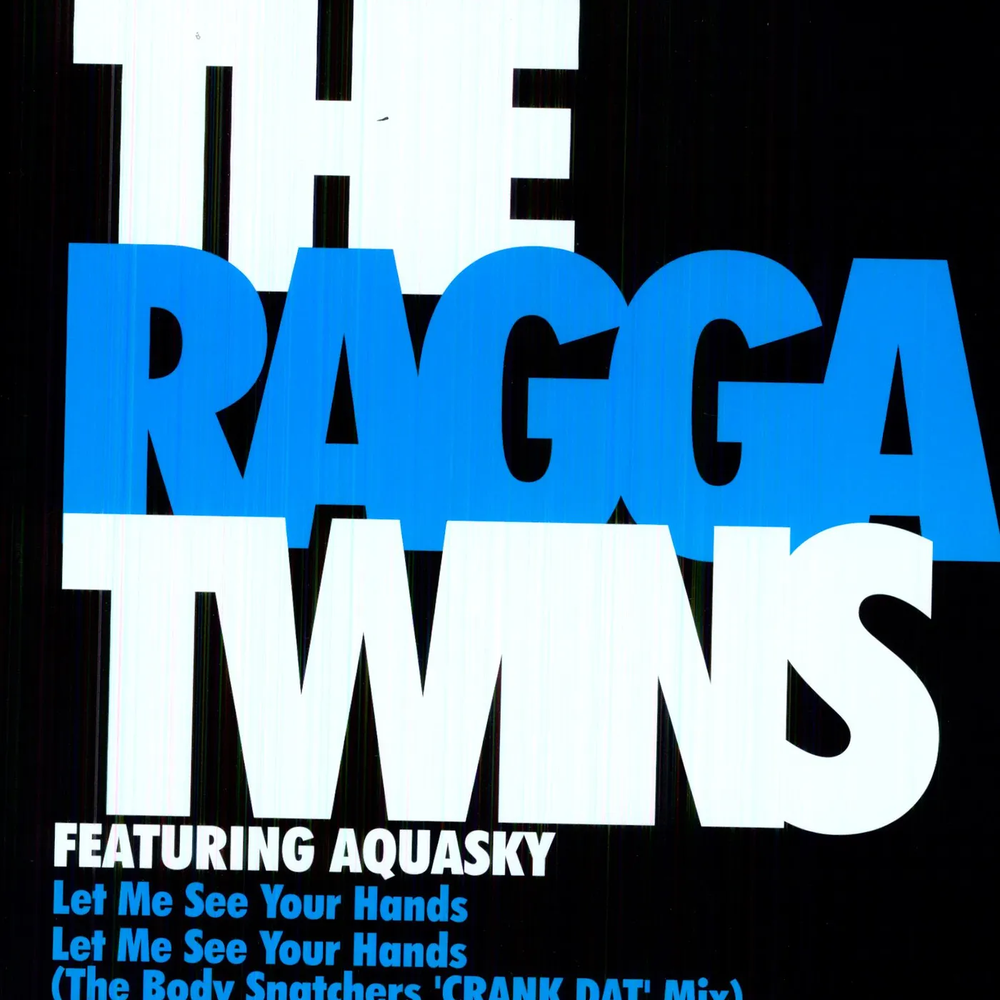 Ragga Twins LET ME SEE THOSE HANDS Vinyl Record