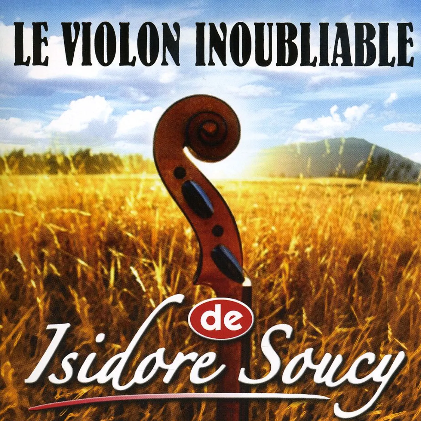 LE VIOLON INOUBLIABLE DE ISIDORE SOUCY CD