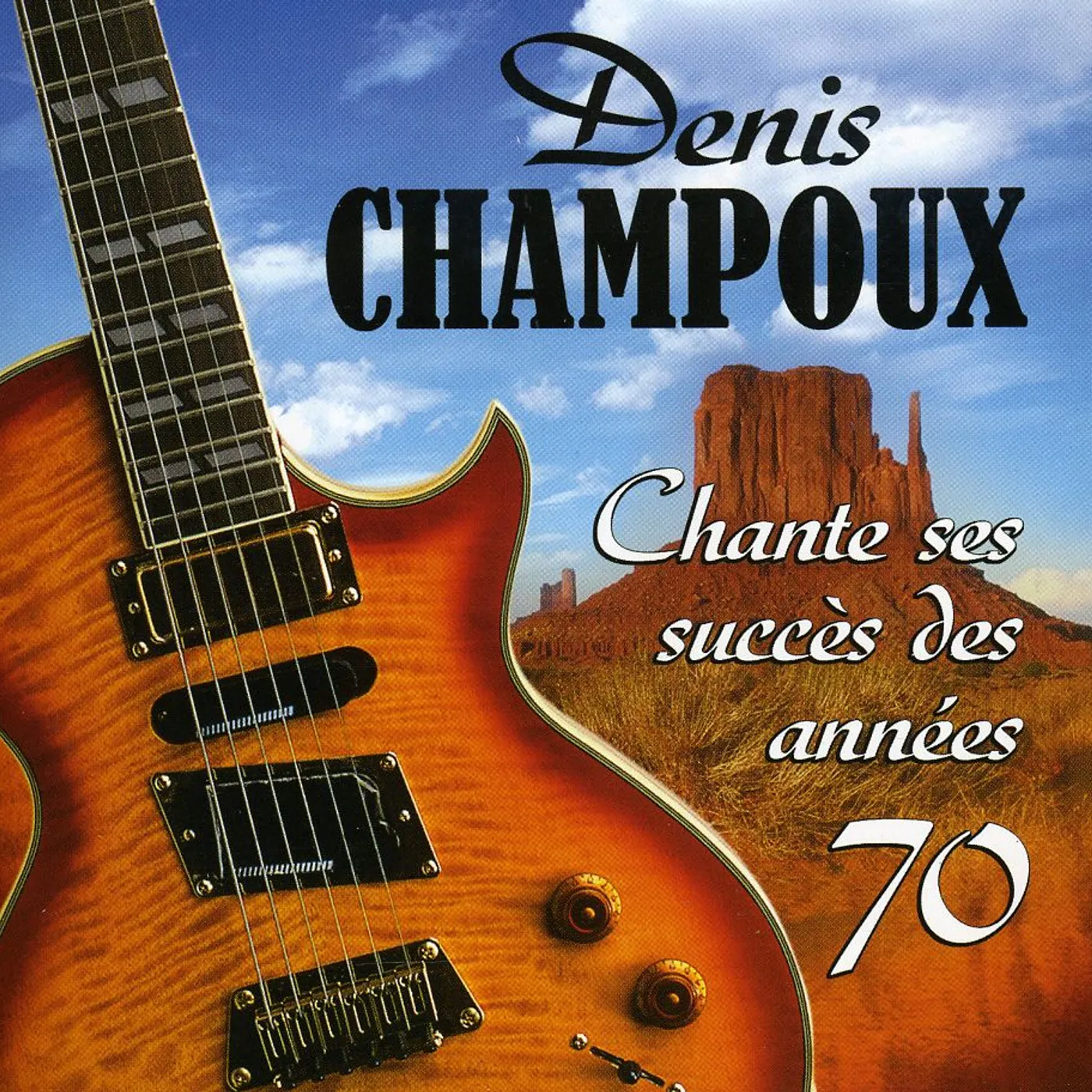 Denis Champoux CHANTE SES SUCCES DES ANNEES 70 CD