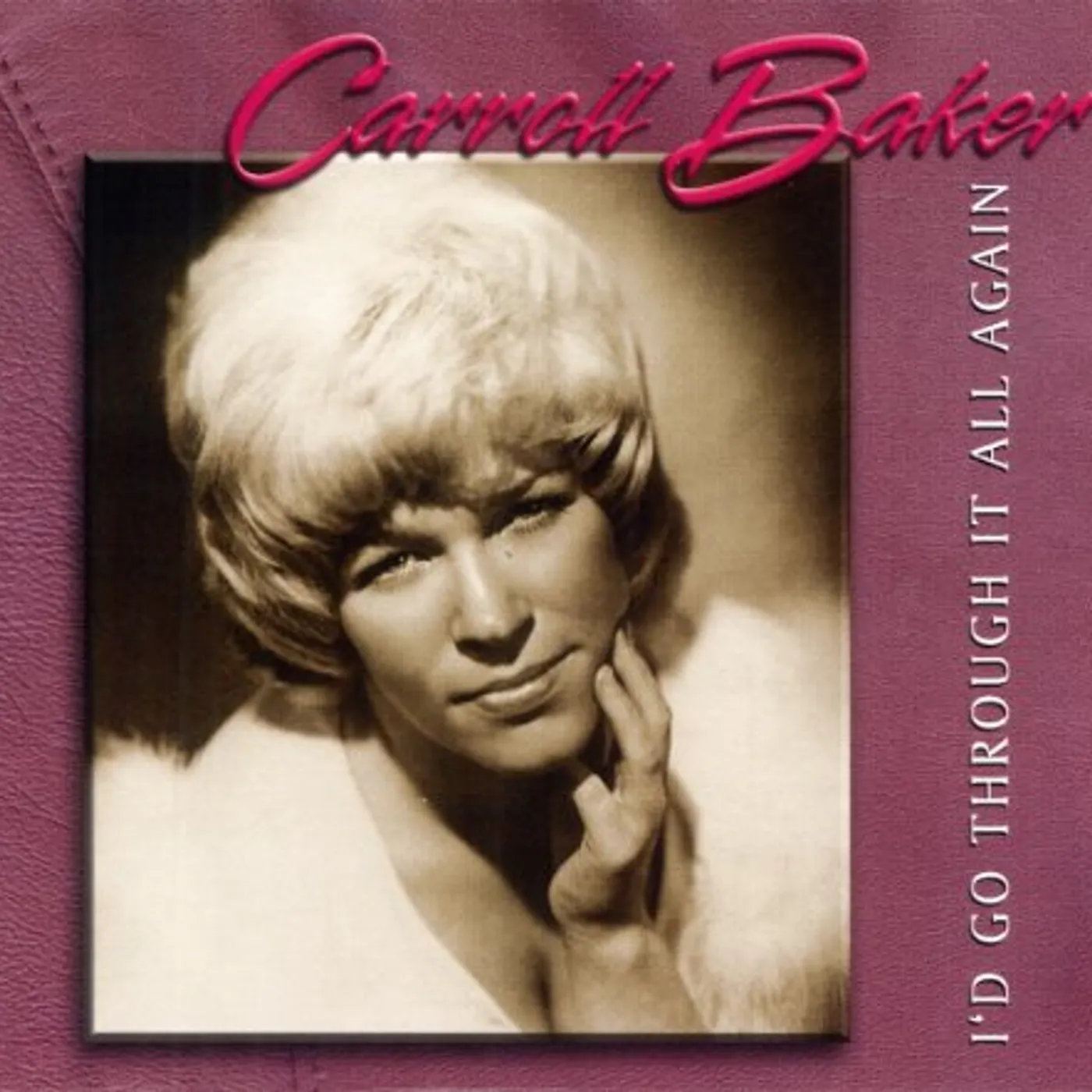 Carroll Baker I'D GO THROUGH IT ALL AGAIN CD