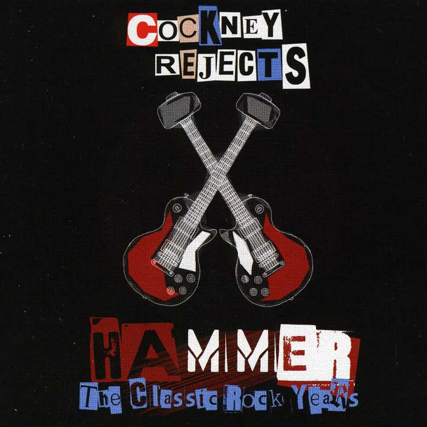 Cockney Rejects HAMMER: THE CLASSIC ROCK YEARS CD