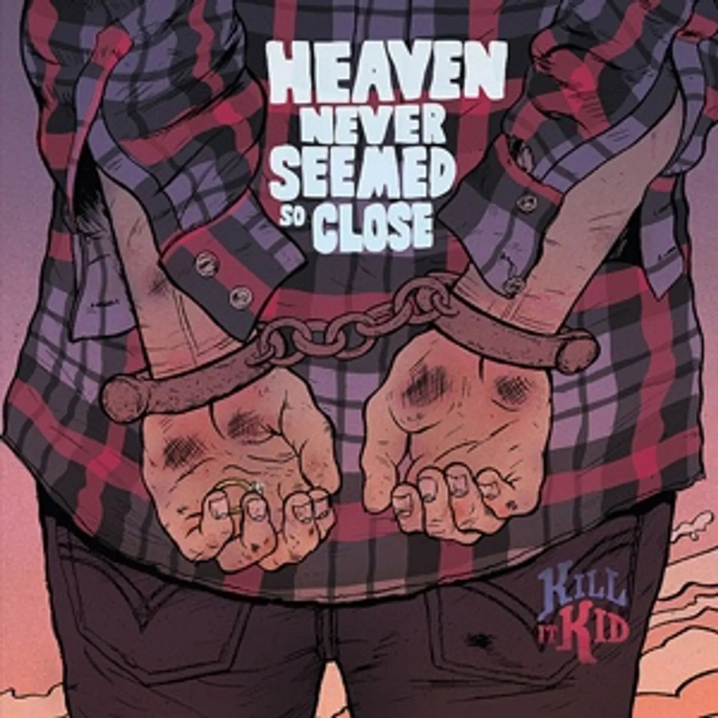 Kill It Kid Heaven Never Seemed So Close Vinyl Record