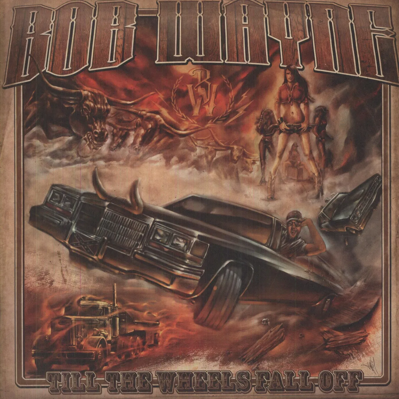 Bob Wayne Till The Wheels Fall Off Vinyl Record