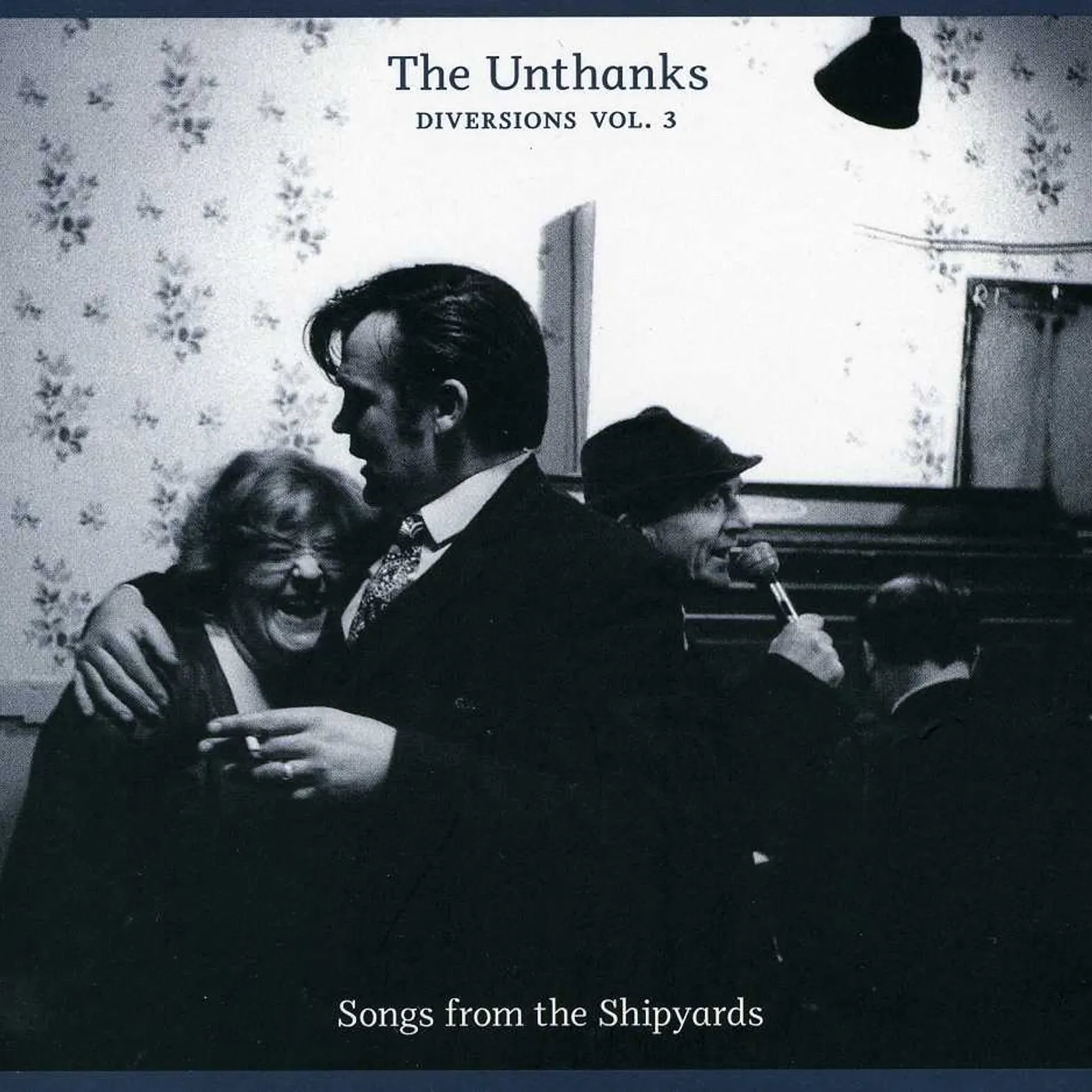 The Unthanks DIVERSIONS 3: SONGS FROM THE SHIPYARDS CD