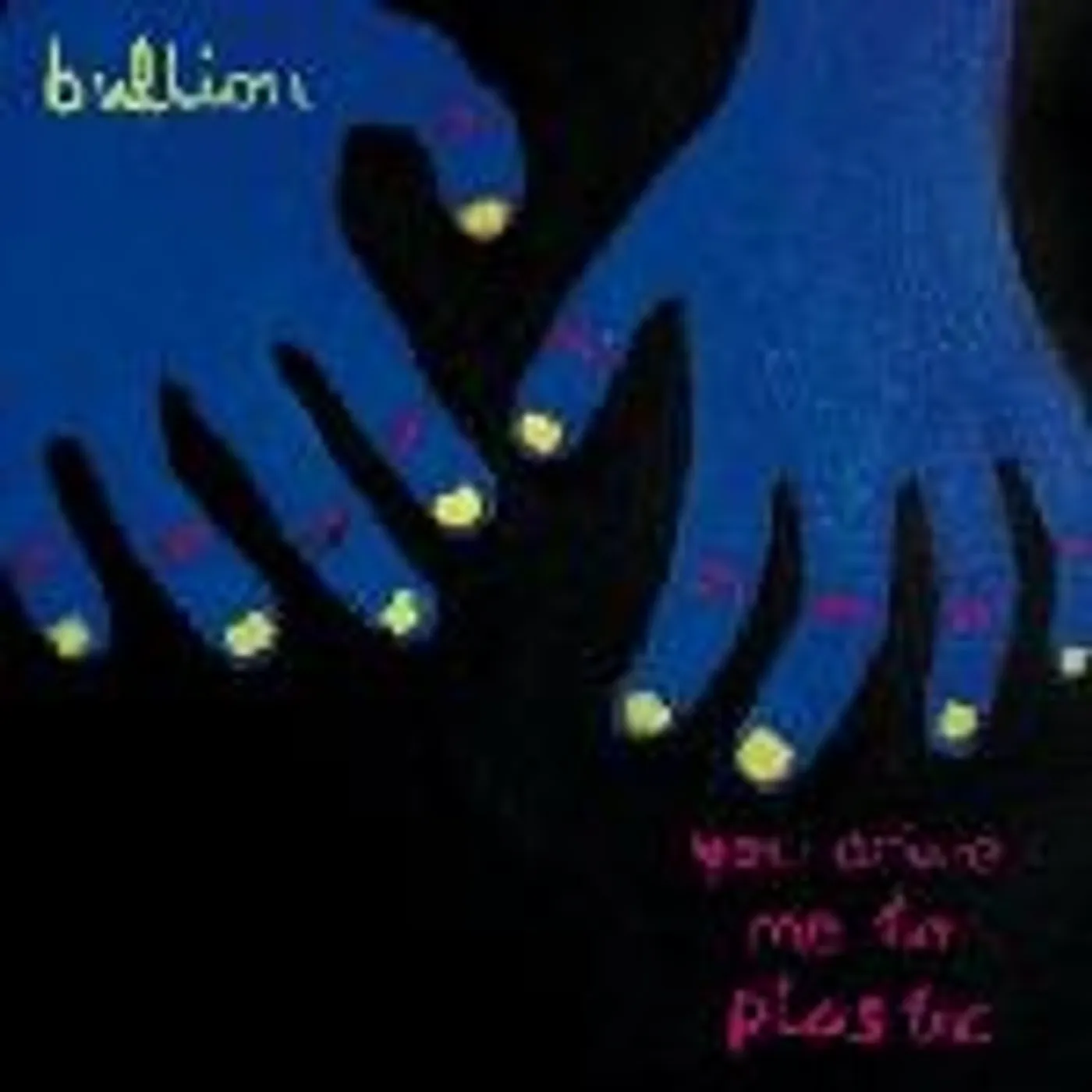 Bullion YOU DRIVE ME TO PLASTIC Vinyl Record - UK Release