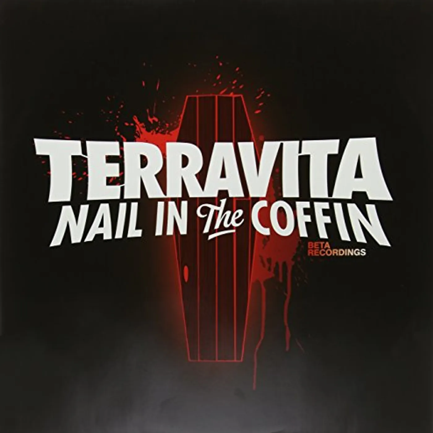 Terravita NAIL IN THE COFFIN/DRINKS UP HANDS UP Vinyl Record