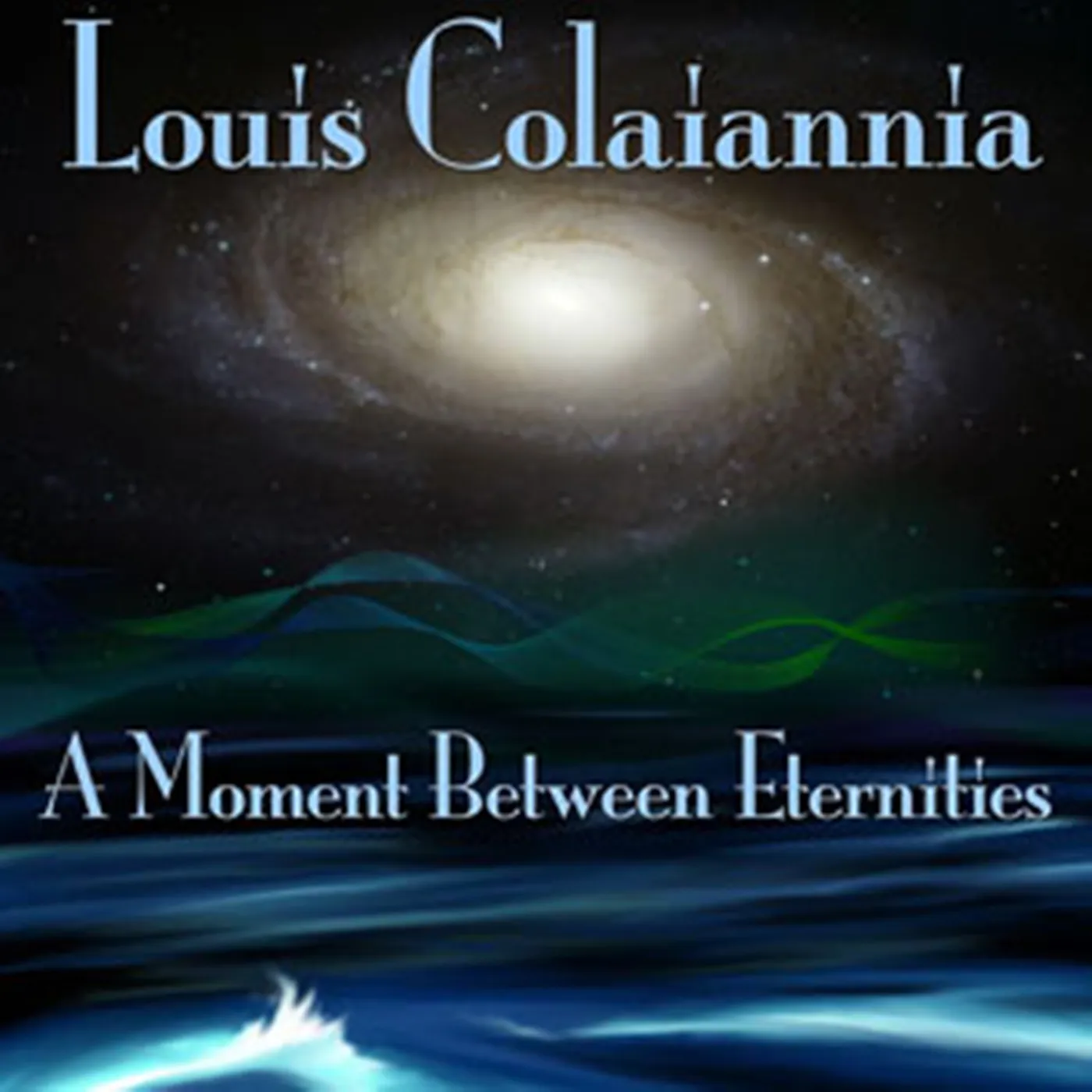 Louis Colaiannia MOMENT BETWEEN ETERNITIES CD