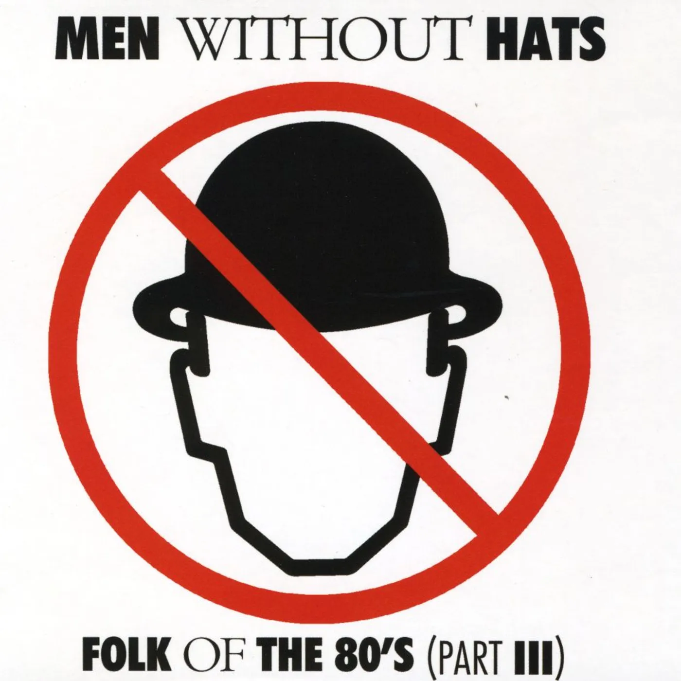 Men Without Hats FOLK OF THE 80'S (PART III) CD