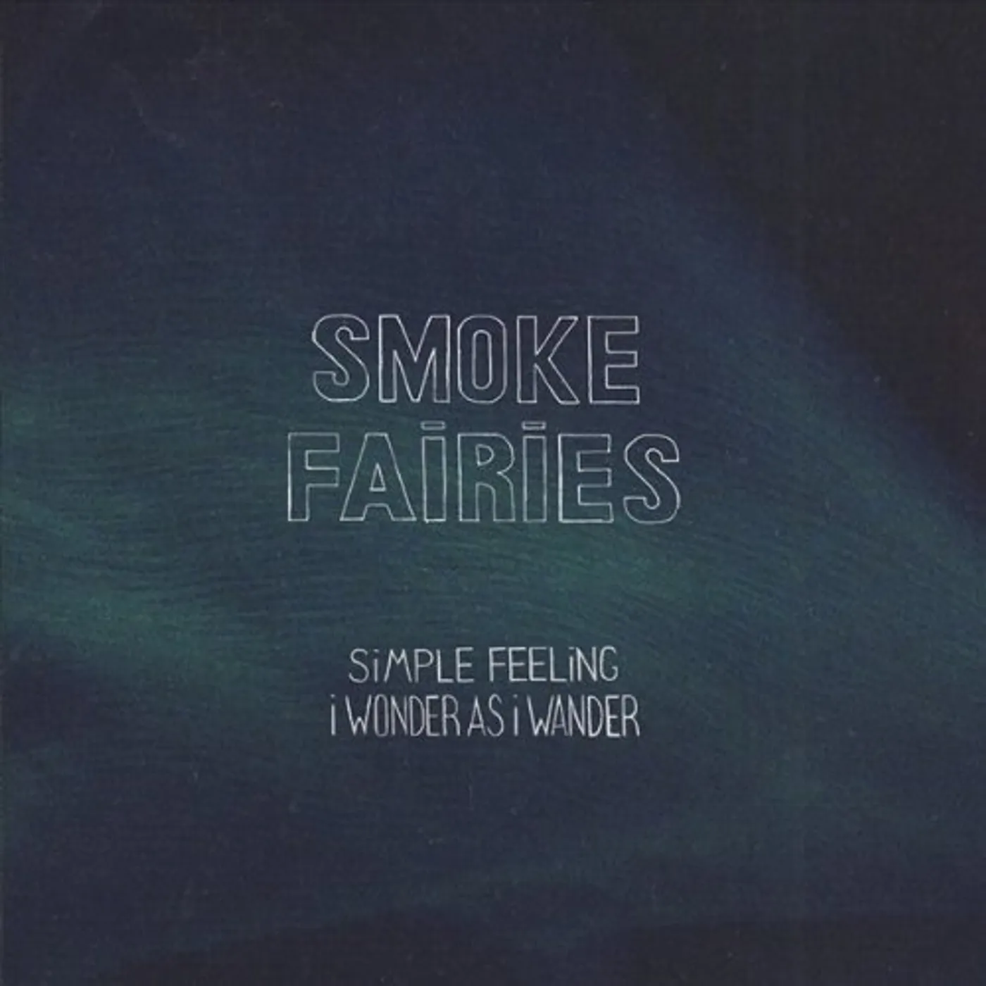 Smoke Fairies SIMPLE FELLING / WONDER AS I WANDER Vinyl Record