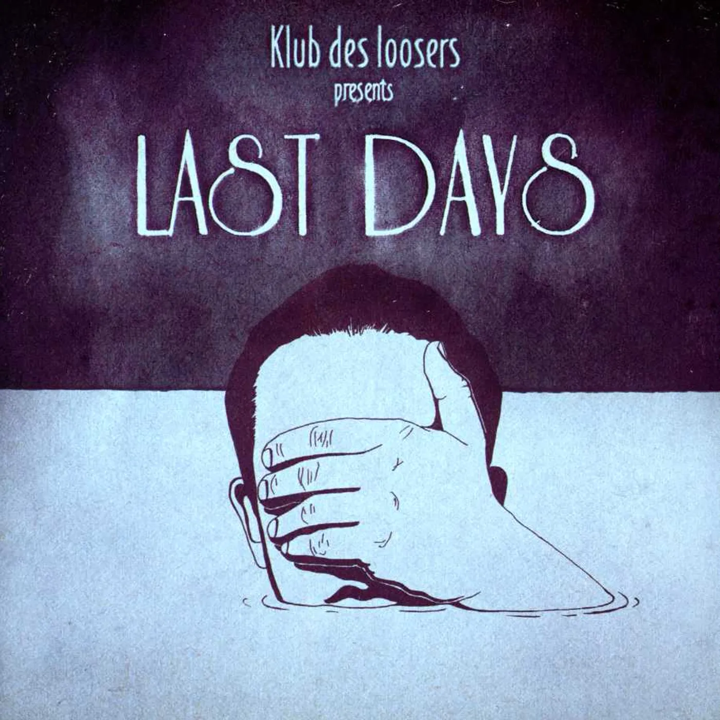 Klub Des Loosers LAST DAYS CD