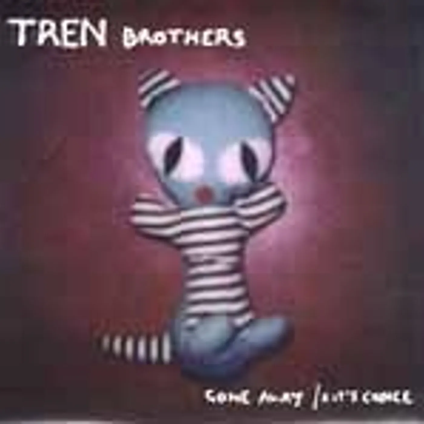 Tren Brothers GONE AWAY/KIT'S CHOICE Vinyl Record