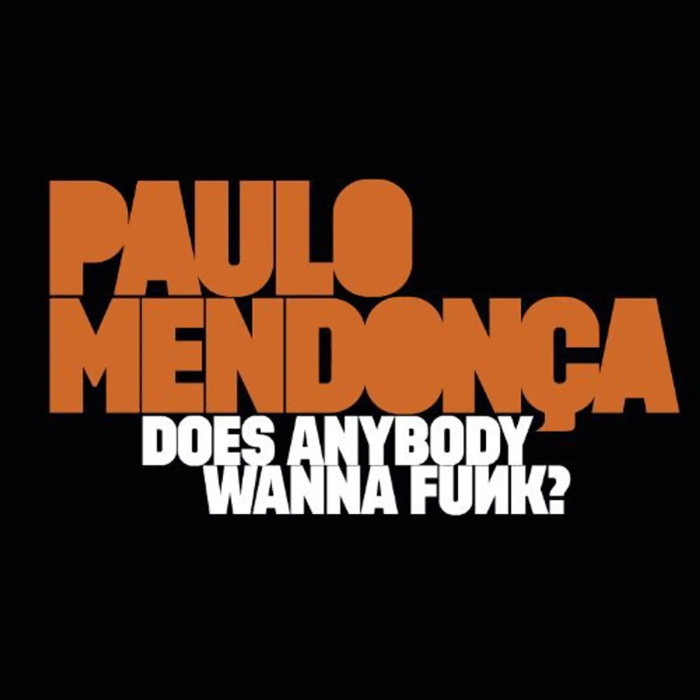 Paulo Mendonca Does Anybody Wanna Funk? Vinyl Record
