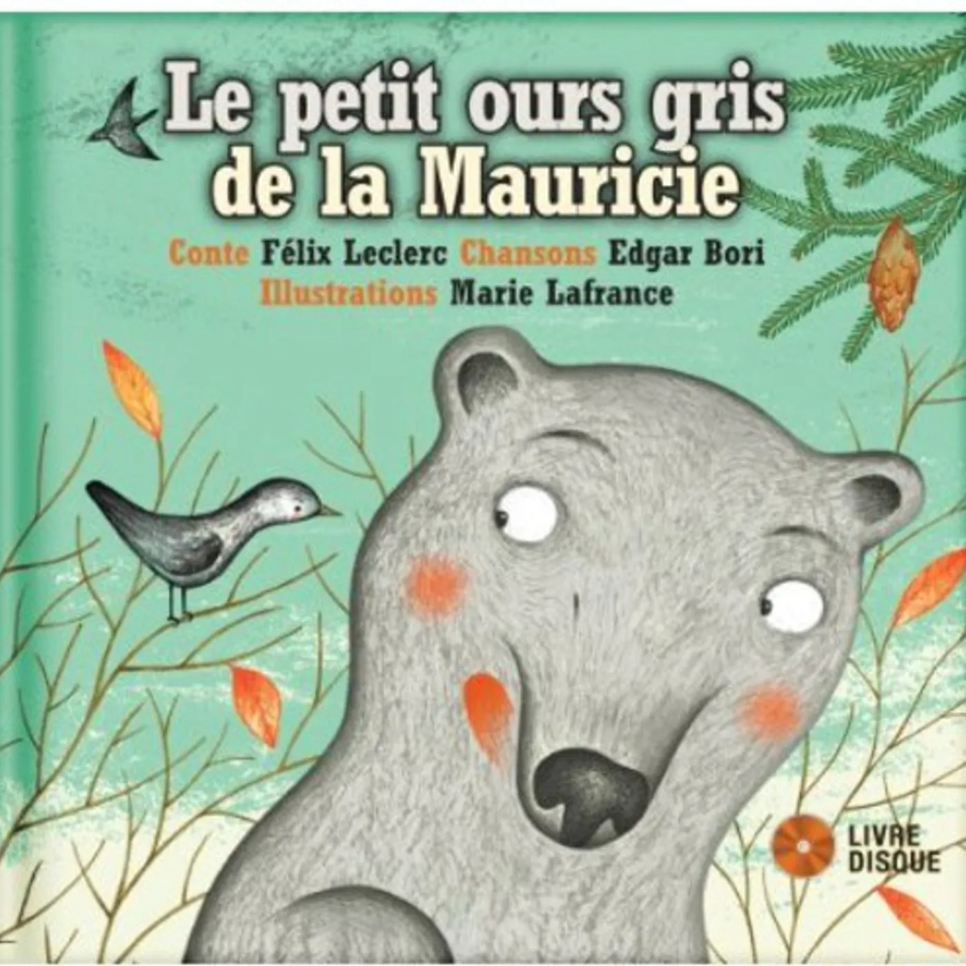 Edgar Bori LE PETIT OURS GRIS DE LA MAURICIE CD