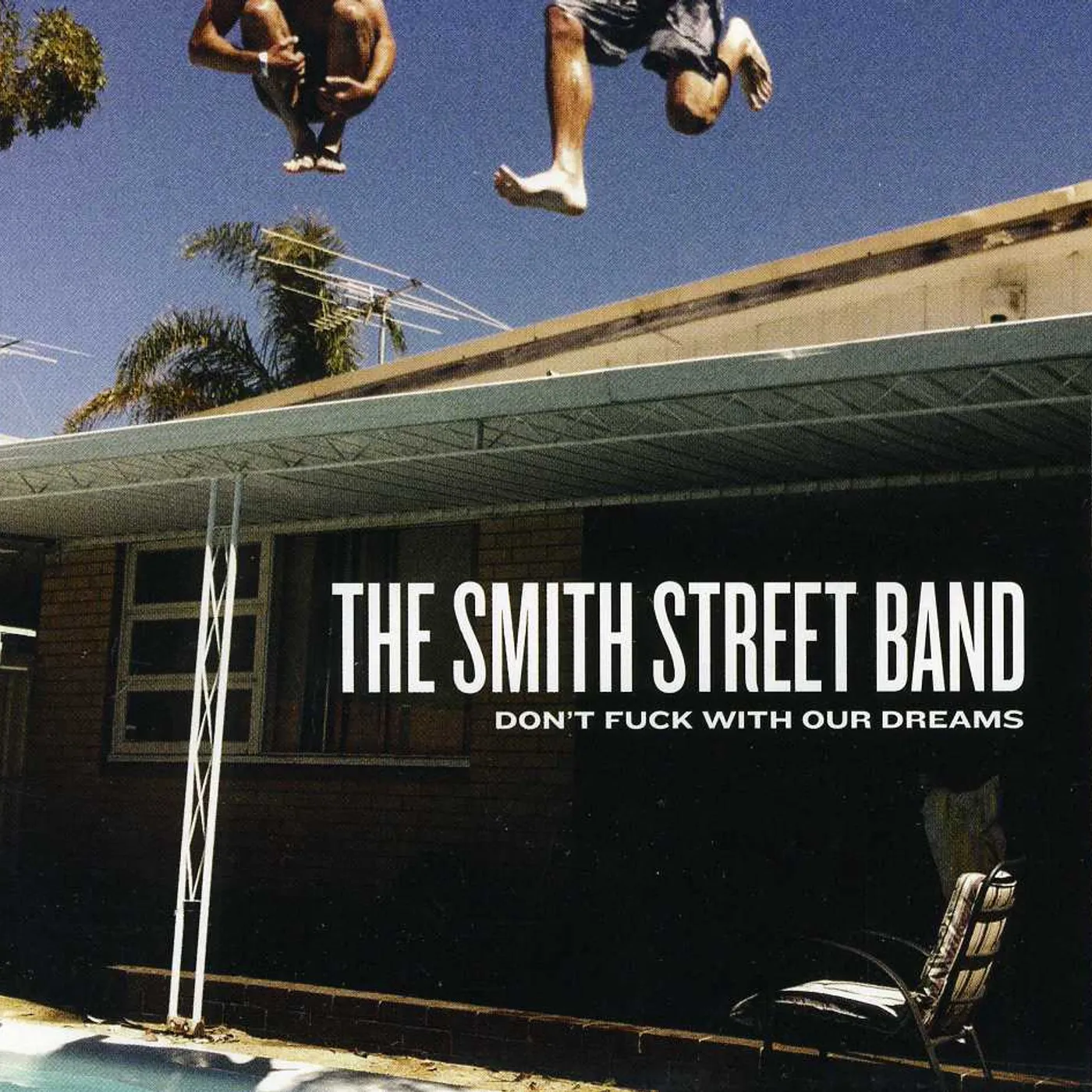 The Smith Street Band DON'T FUCK WITH OUR DREAMS CD